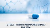 Utebzi: il primo carbapenem orale approvato dalla FDA per le infezioni urinarie resistenti