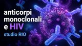 Anticorpi monoclonali e HIV: lo studio RIO apre la strada alla remissione senza farmaci quotidiani